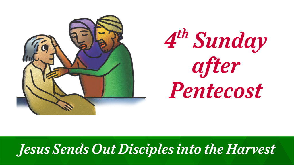 4th Sunday after Pentecost – July 6, 2025