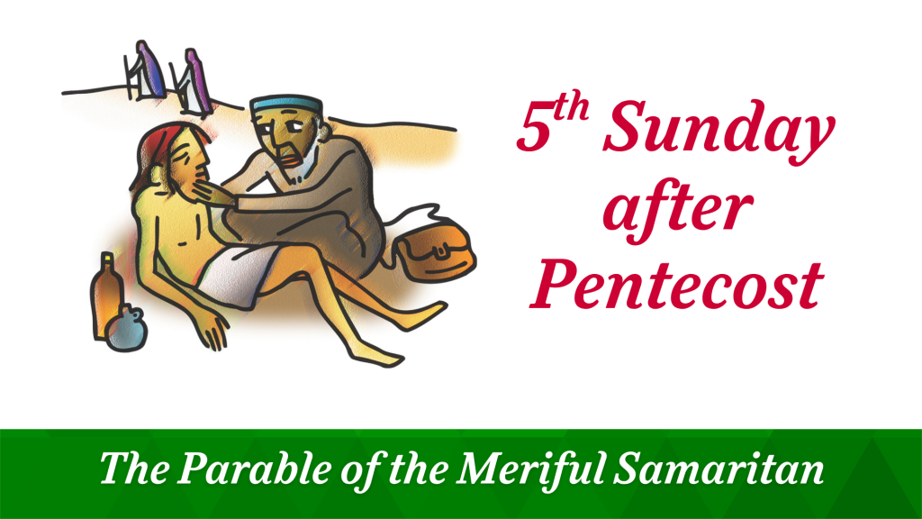 5th Sunday after Pentecost – July 13, 2025