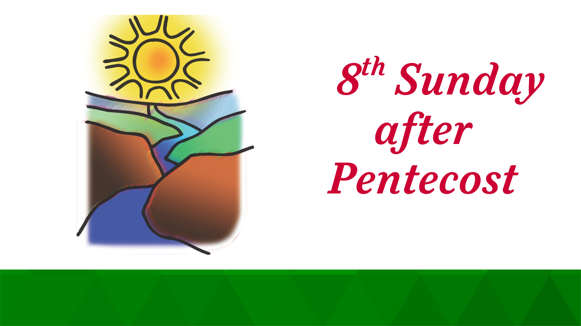 8th Sunday after Pentecost - August 3, 2025