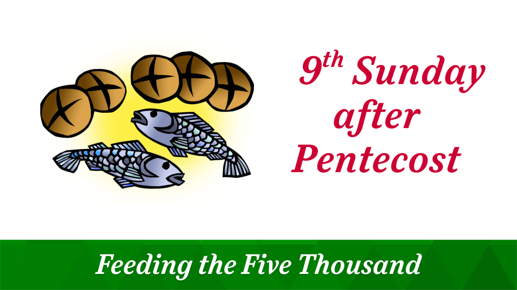 9th Sunday after Pentecost – August 10, 2025