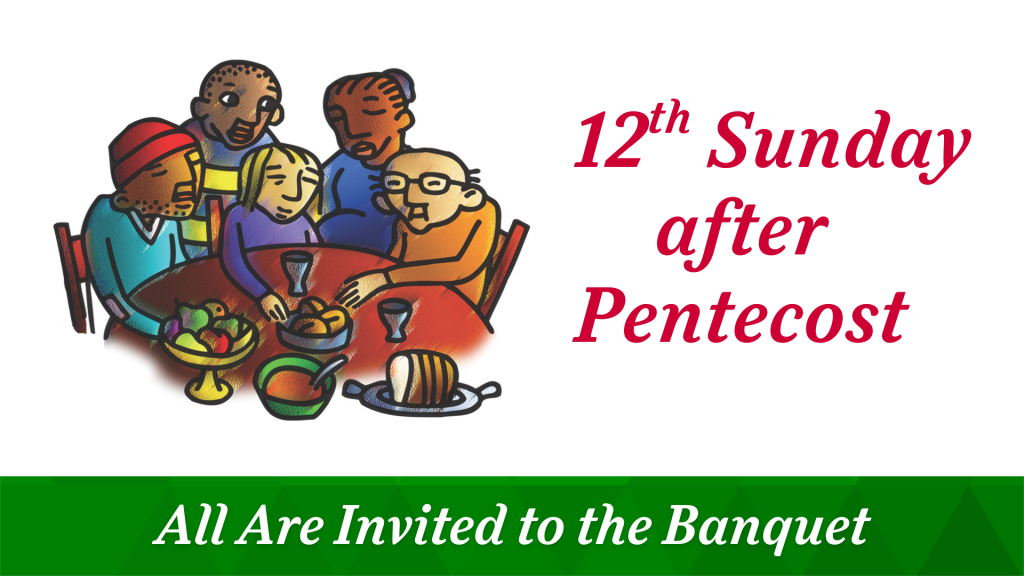 12th Sunday after Pentecost – August 31, 2025