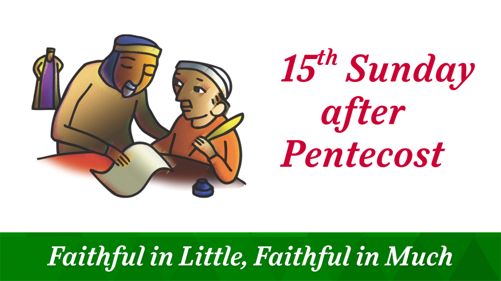 15th Sunday after Pentecost – September 21, 2025