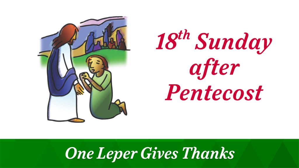 18th Sunday after Pentecost – October 12, 2025