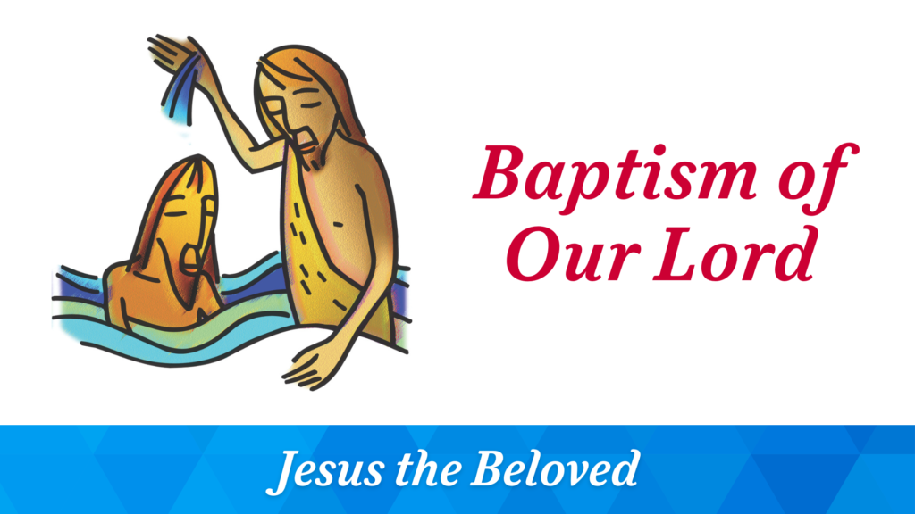 Baptism of Our Lord – January 11, 2026