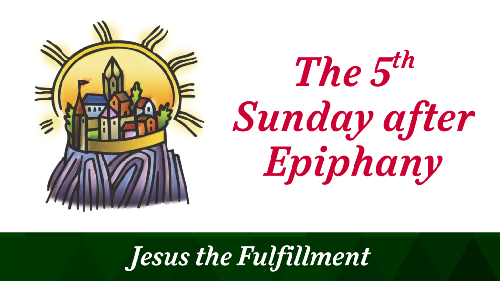 The 5th Sunday after Epiphany – February 8, 2026