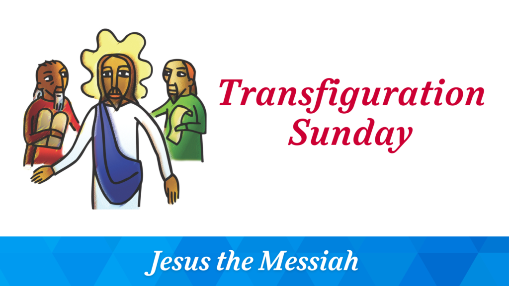 Transfiguration Sunday – February 15, 2026