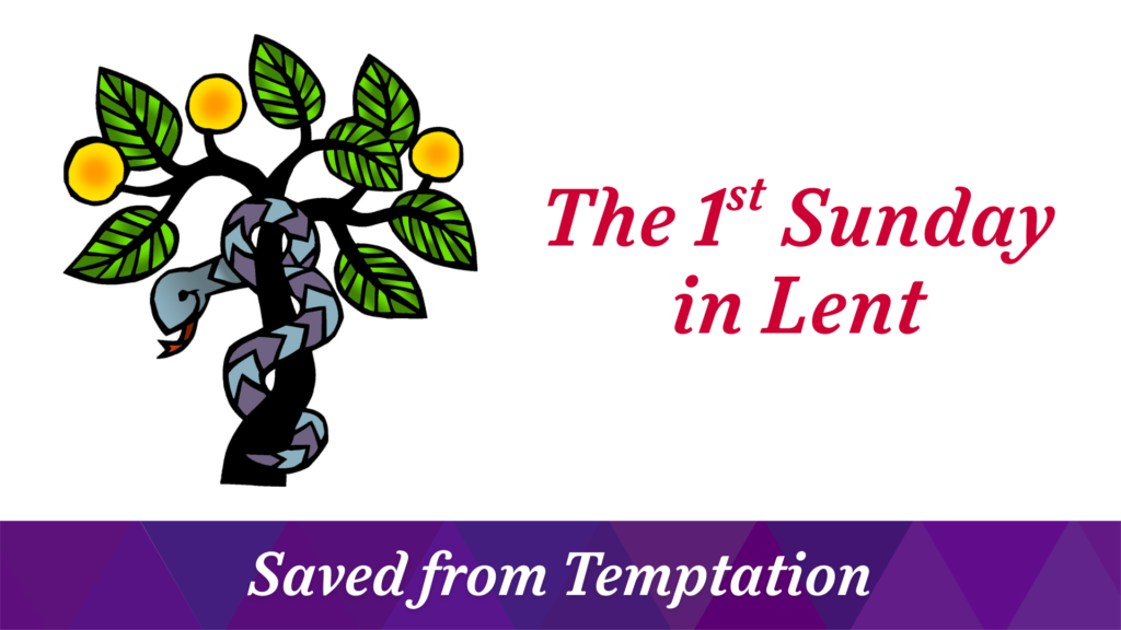 The 1st Sunday in Lent – February 22, 2026
