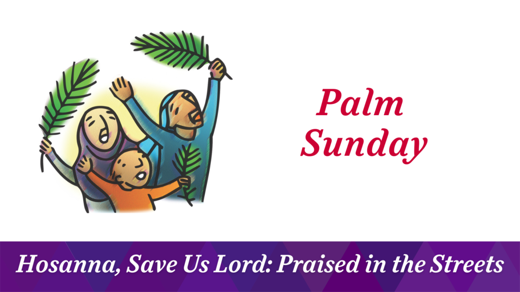 Palm Sunday – March 29, 2026