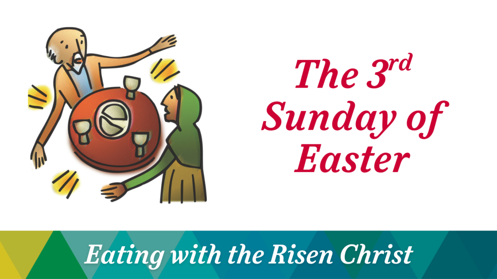 The 3rd Sunday of Easter – April 19, 2026