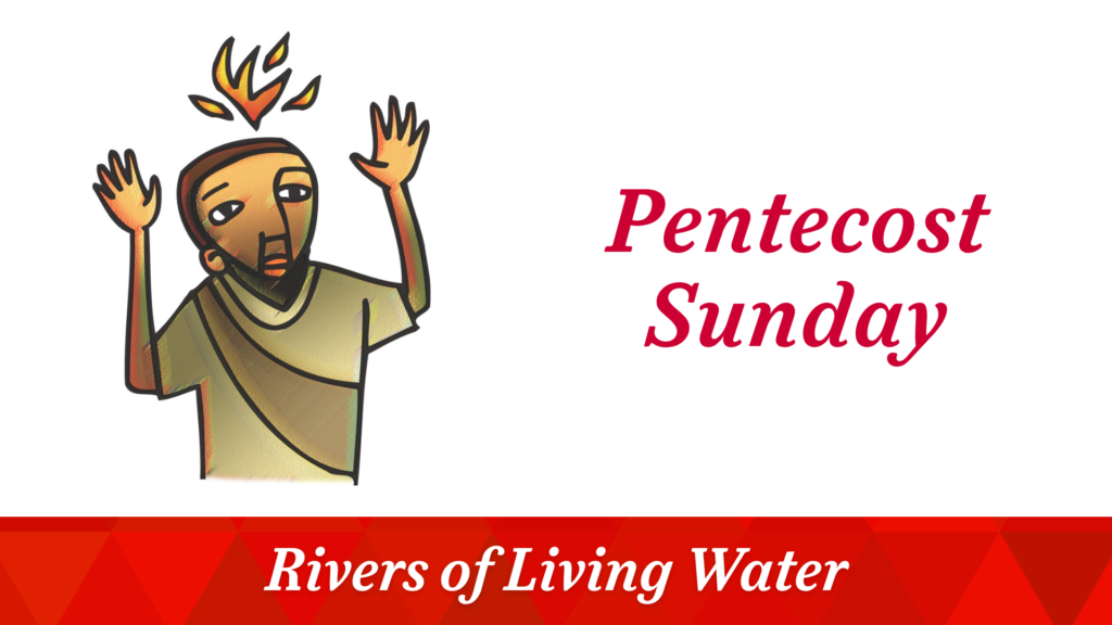 Pentecost Sunday – May 24, 2026