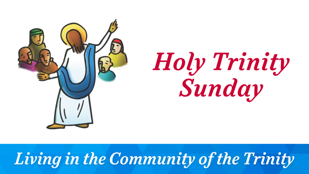 Holy Trinity Sunday – May 31, 2026