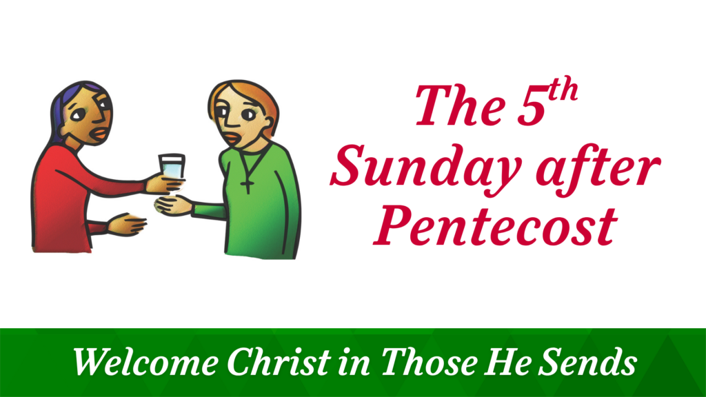 The 5th Sunday after Pentecost – June 28, 2026