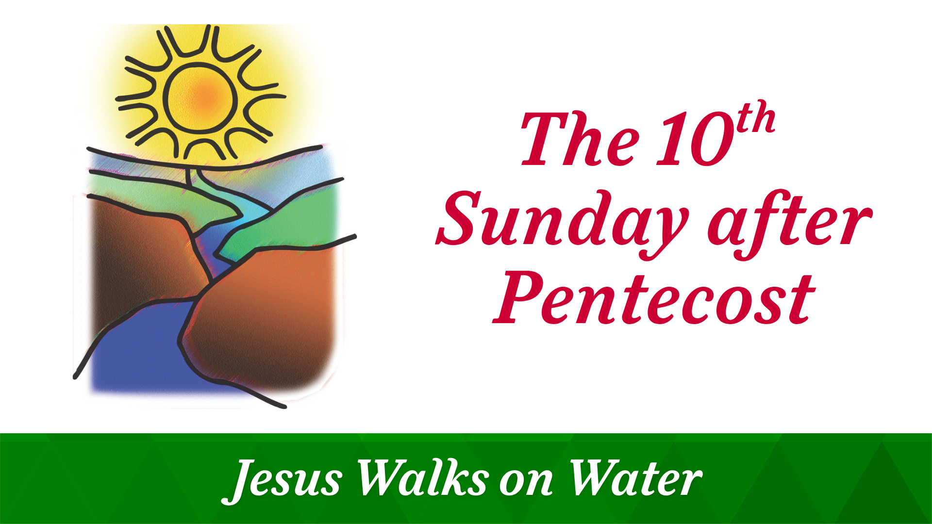 The 10th Sunday after Pentecost - August 2, 2026