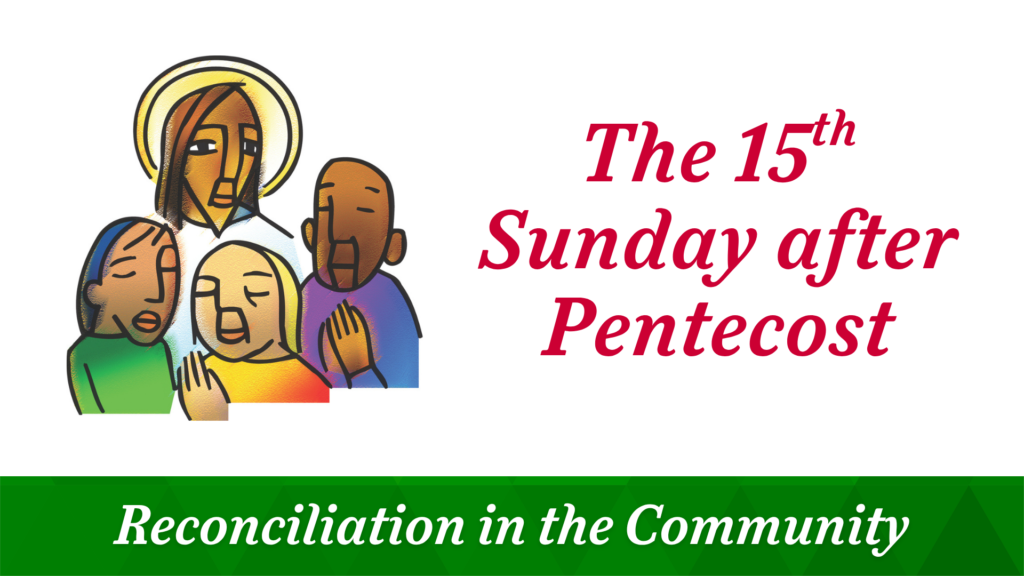 The 15th Sunday after Pentecost – September 6, 2026